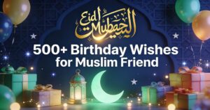 Birthday Wishes for Muslim Friend