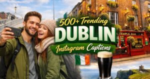 Dublin Instagram Captions