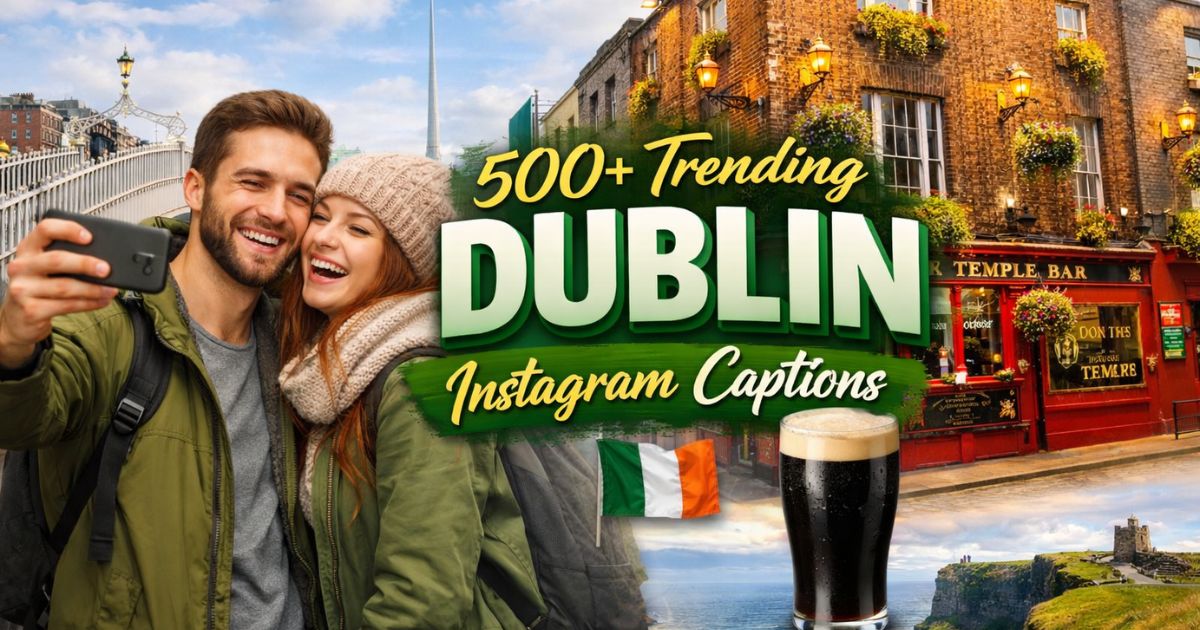 Dublin Instagram Captions
