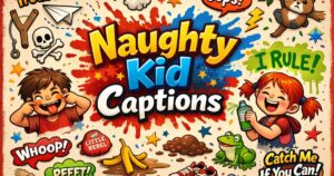 Naughty Kid Captions