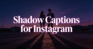 Shadow Captions for Instagram