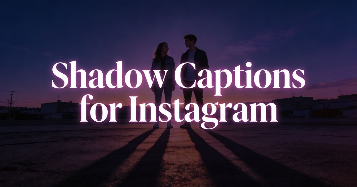 Shadow Captions for Instagram