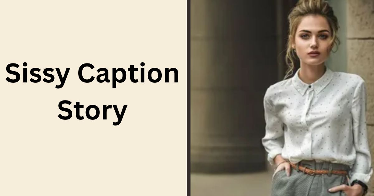 Sissy Caption Story
