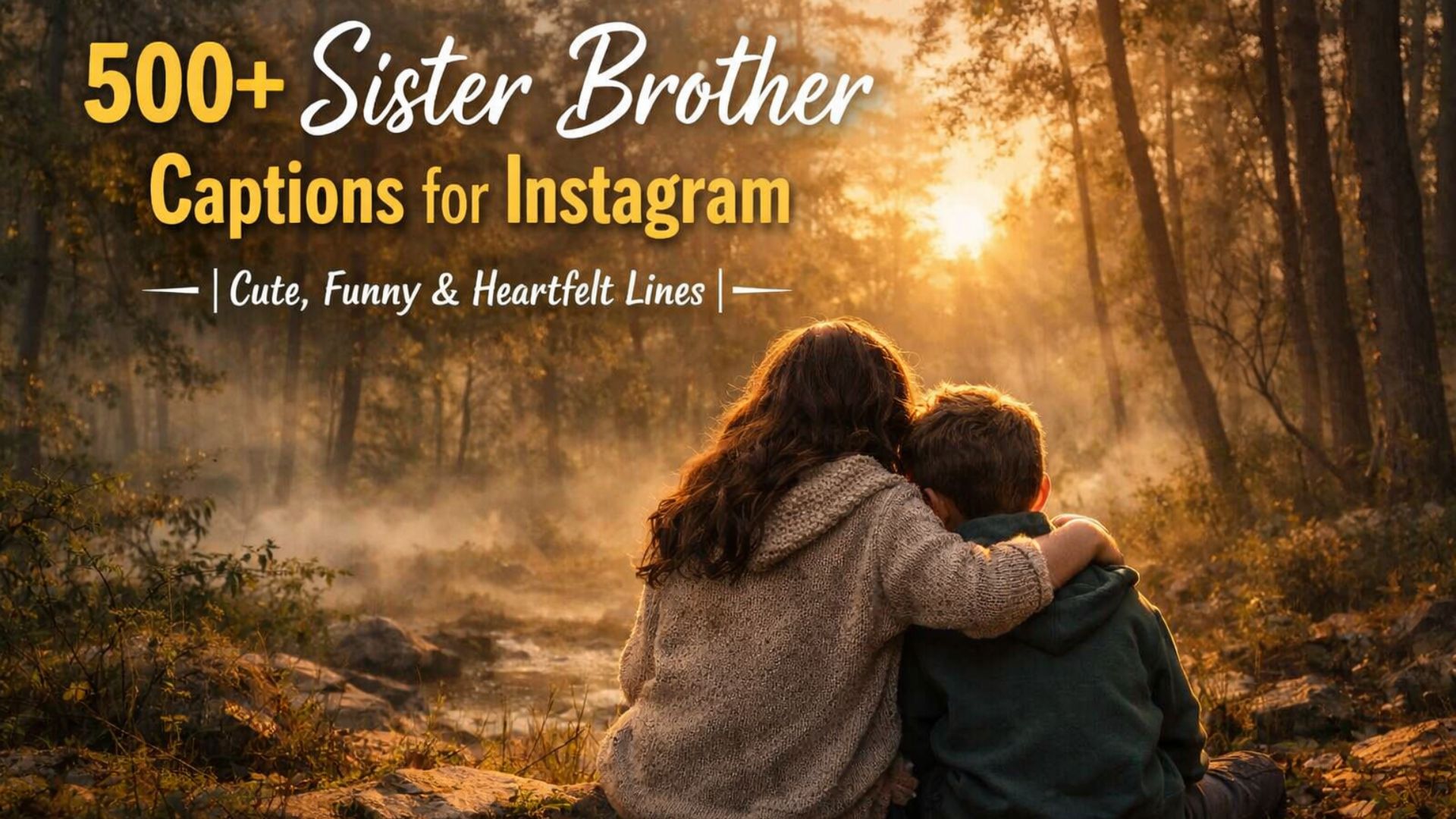 500+ Sister Brother Captions for Instagram 👧👦 | Cute, Funny & Heartfelt Lines