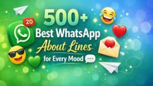 500+ best WhatsApp About lines for every mood 💬 Funny, stylish, attitude & love lines to make your profile stand out.