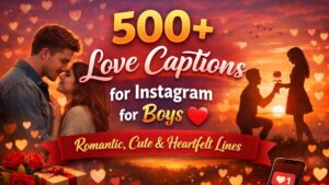 500+ Love Captions for Instagram for Boys ❤️ | Romantic, Cute & Heartfelt Lines