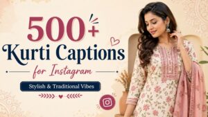 500+ Kurti Captions for Instagram | Stylish & Traditional Vibes