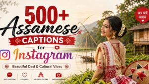 500+ Assamese Captions for Instagram | Beautiful Desi & Cultural Vibes
