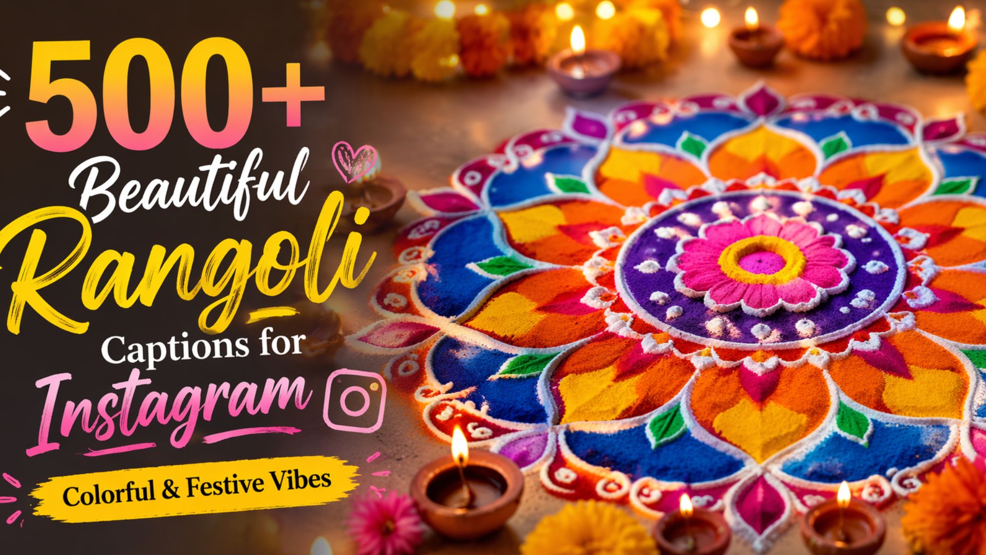 500+ Beautiful Rangoli Captions for Instagram Colorful & Festive Vibes