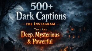 500+ Dark Captions for Instagram That Are Deep, Mysterious & Powerful