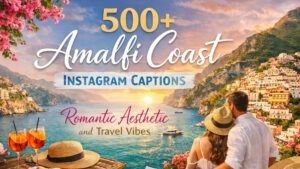 500+ Amalfi Coast Instagram Captions Romantic Aesthetic and Travel Vibes