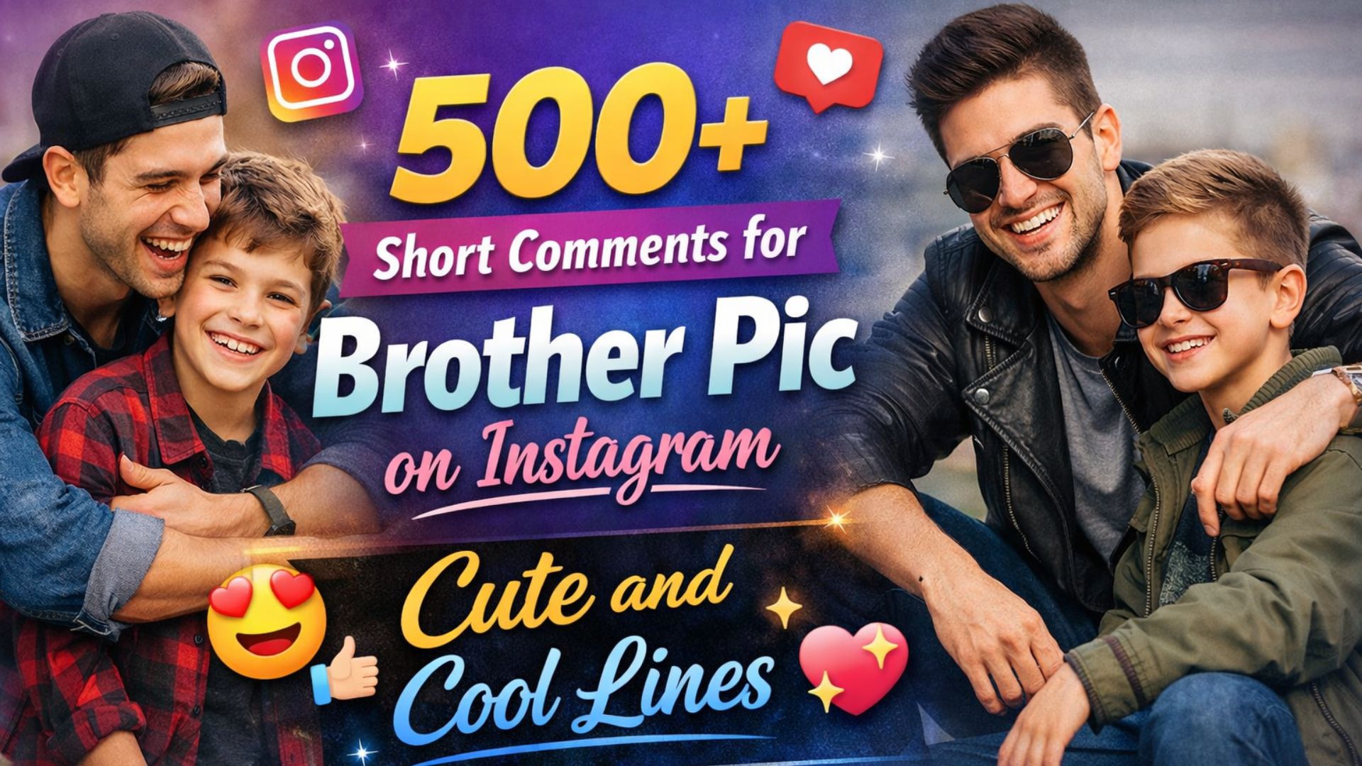 500+ Short Comments for Brother Pic on Instagram Cute and Cool Lines