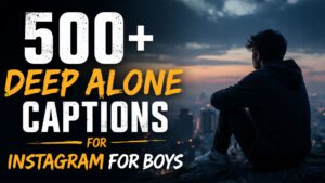 500+ Deep Alone Captions for Instagram for Boys