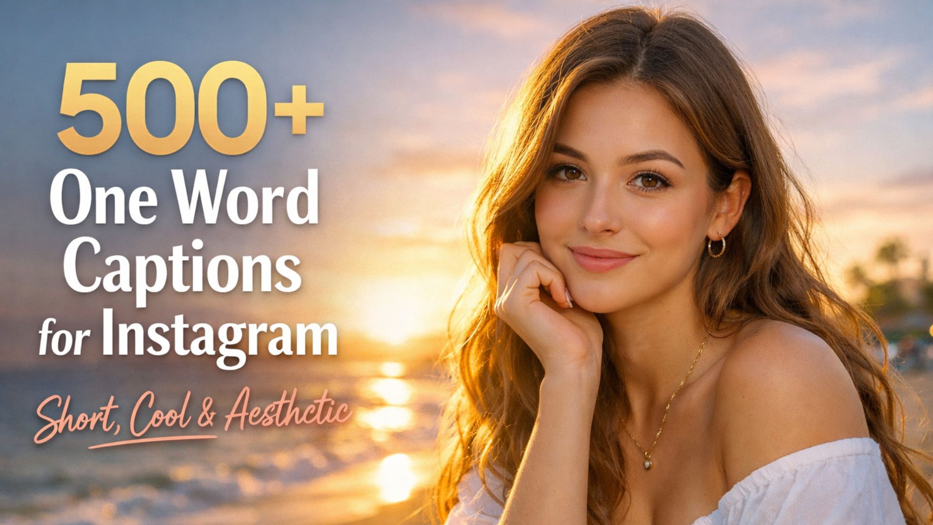 500+ One Word Captions for Instagram Short, Cool & Aesthetic