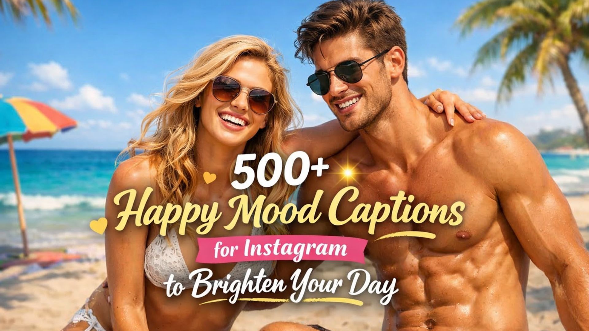 500+ Happy Mood Captions for Instagram to Brighten Your Day