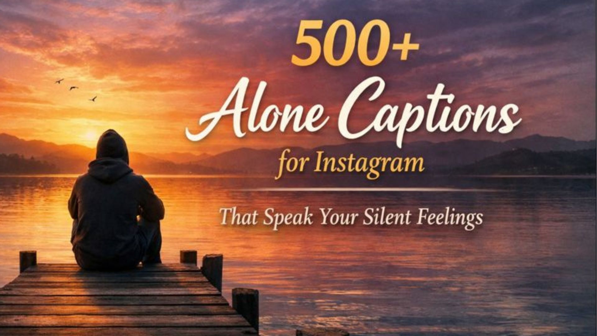 500+ Alone Captions for Instagram That Speak Your Silent Feelings