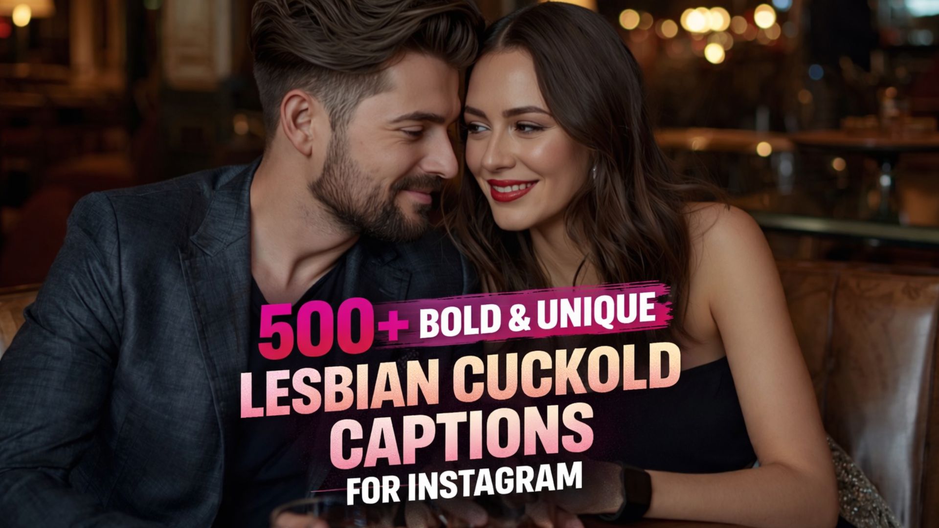 500+ Bold & Unique Lesbian Cuckold Captions for Instagram
