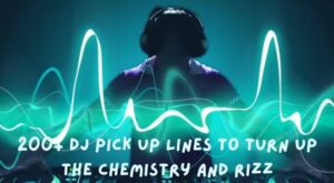 200+ DJ Pick Up Lines to Turn Up the Chemistry and Rizz