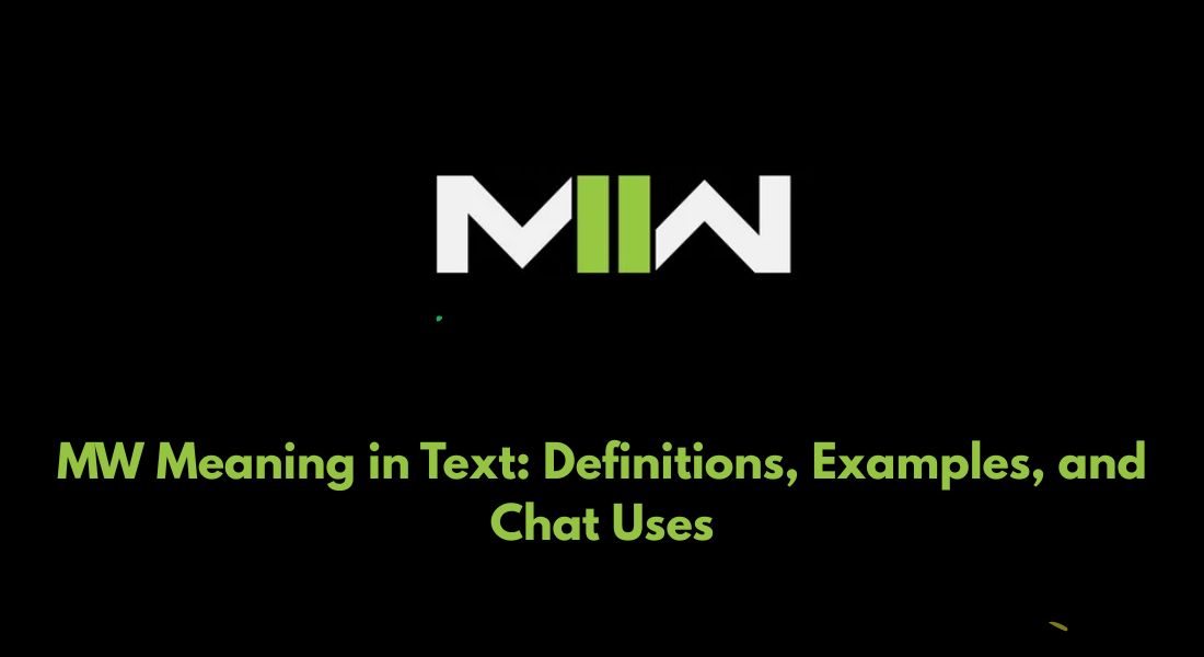 MW Meaning in Text: Definitions, Examples, and Chat Uses