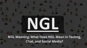 NGL Meaning: What Does NGL Mean in Texting, Chat, and Social Media?