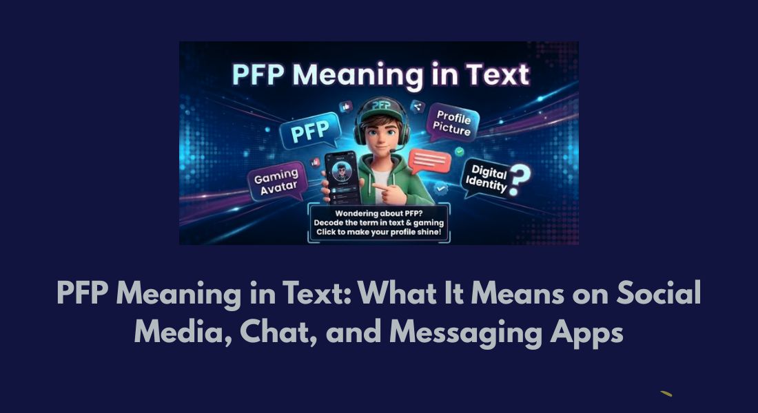 PFP Meaning in Text: What It Means on Social Media, Chat, and Messaging Apps