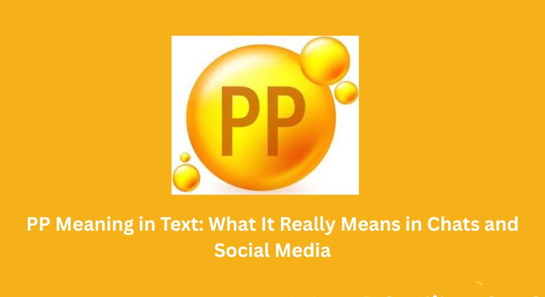 PP Meaning in Text: What It Really Means in Chats and Social Media