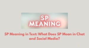 SP Meaning in Text: What Does SP Mean in Chat and Social Media?