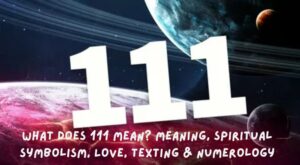 What Does 111 Mean? Meaning, Spiritual Symbolism, Love, Texting & Numerology